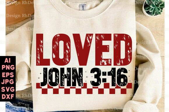Christian Valentines PNG Loved John 3 16 T-Shirt Designs