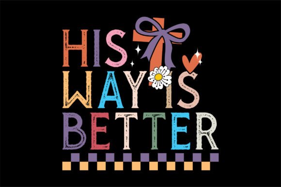 His Way is Better Christian SVG T-Shirt Designs