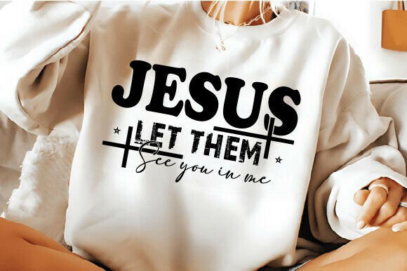 Jesus Let Them See You in Me T-Shirt Designs
