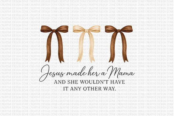 Jesus Made Her a Mama PNG for T-Shirt Designs