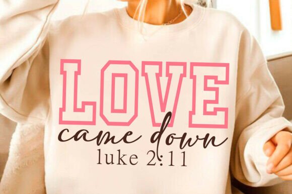 Love Came Down PNG & SVG for T-Shirt Designs