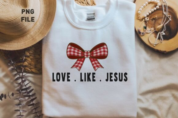 Love Like Jesus Bow PNG Valentine T-Shirt Designs