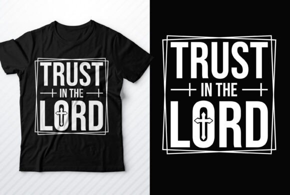 Trust in the Lord Christian T-shirt